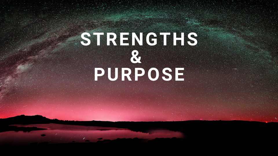 Strengths and Purpose